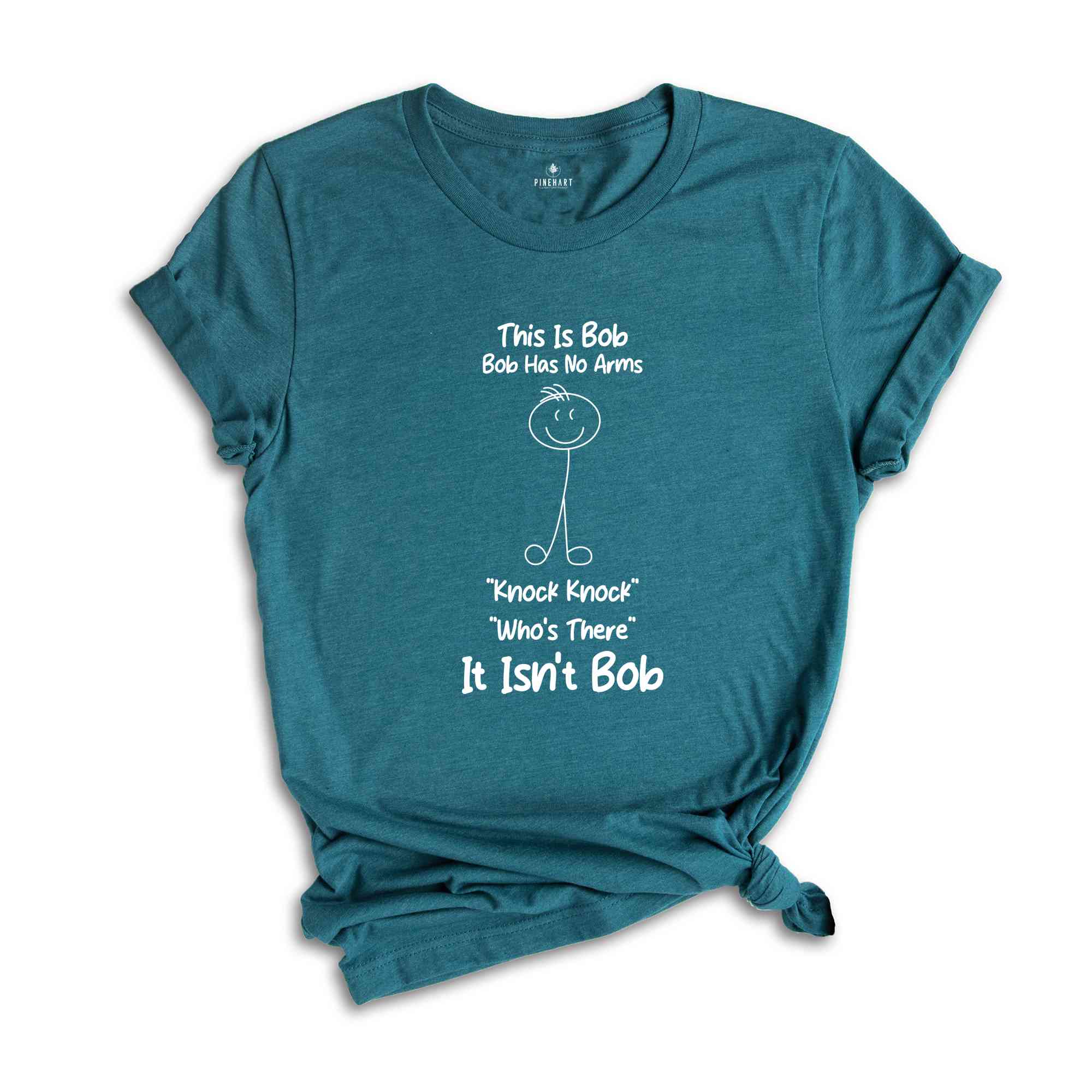 This Is Bob Bob Has No Arms Knock Knock Who Is It It Isn't Bob Shirt, Black Humor Tee, Cute Sarcastic Shirt, Funny Birthday Gift, Sassy Tee