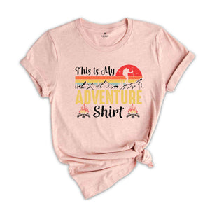 This Is My Adventure Shirt, Mountain Shirt, Hiking Shirt, Outdoor Shirt, Nature Lover Gift, Camper Gift, Nature Lover Shirt, Camping Shirt