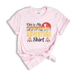 This Is My Adventure Shirt, Mountain Shirt, Hiking Shirt, Outdoor Shirt, Nature Lover Gift, Camper Gift, Nature Lover Shirt, Camping Shirt