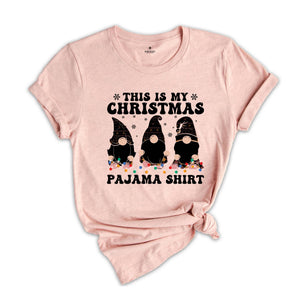 This is My Christmas Pajama Shirt, Funny Christmas Shirt, Humorous Xmas Gift, Christmas Party Tee, Christmas Reunion, Christmas Sweatshirt