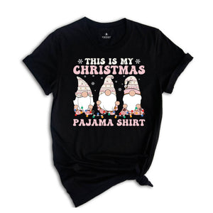 This is My Christmas Pajama Shirt, Funny Christmas Shirt, Humorous Xmas Gift, Christmas Party Tee, Christmas Reunion, Christmas Sweatshirt