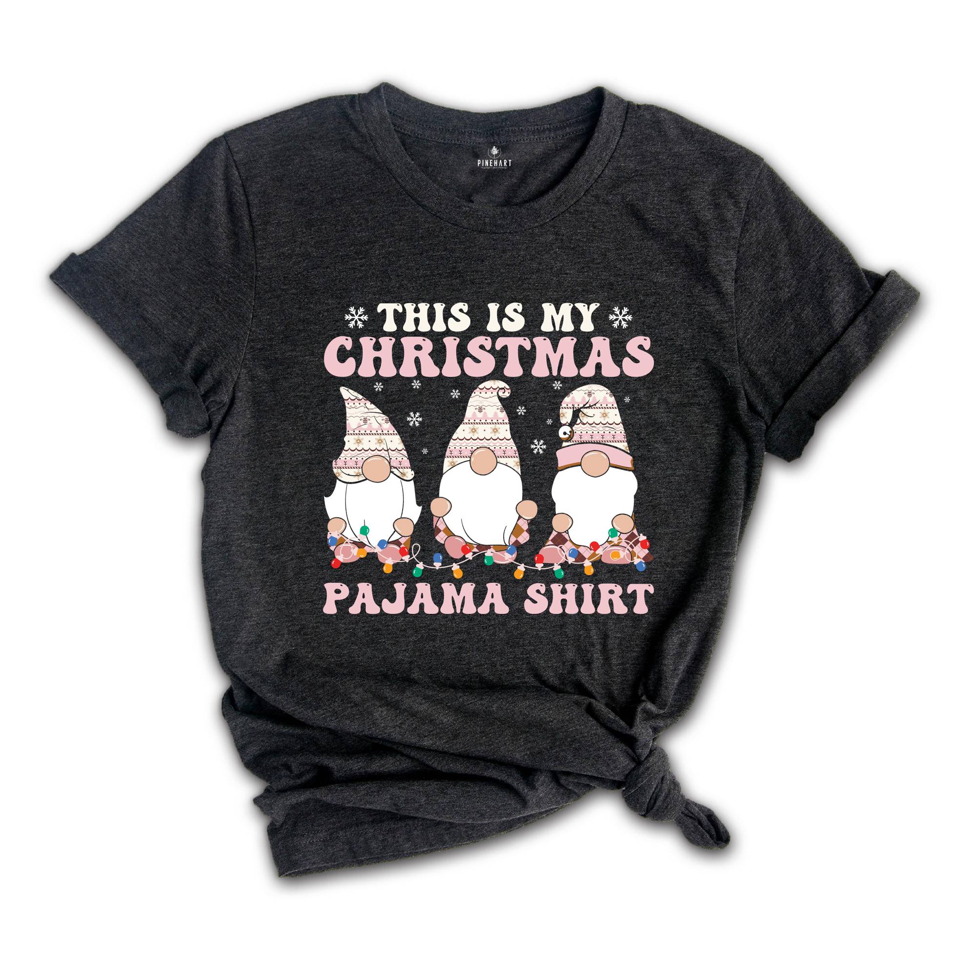 This is My Christmas Pajama Shirt, Funny Christmas Shirt, Humorous Xmas Gift, Christmas Party Tee, Christmas Reunion, Christmas Sweatshirt