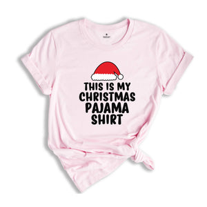 This is My Christmas Pajama Shirt, Funny Xmas Shirt, Christmas Sweatshirt, Holiday Shirt, Cute Xmas Shirt, Funny Christmas Tee