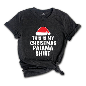 This is My Christmas Pajama Shirt, Funny Xmas Shirt, Christmas Sweatshirt, Holiday Shirt, Cute Xmas Shirt, Funny Christmas Tee