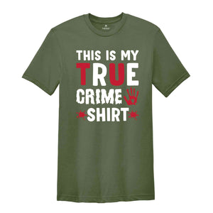 This Is My True Crime Shirt, Horror Shirt, True Crime T-Shirt, Criminal Shirt, Trendy Crime TV Series Shirt