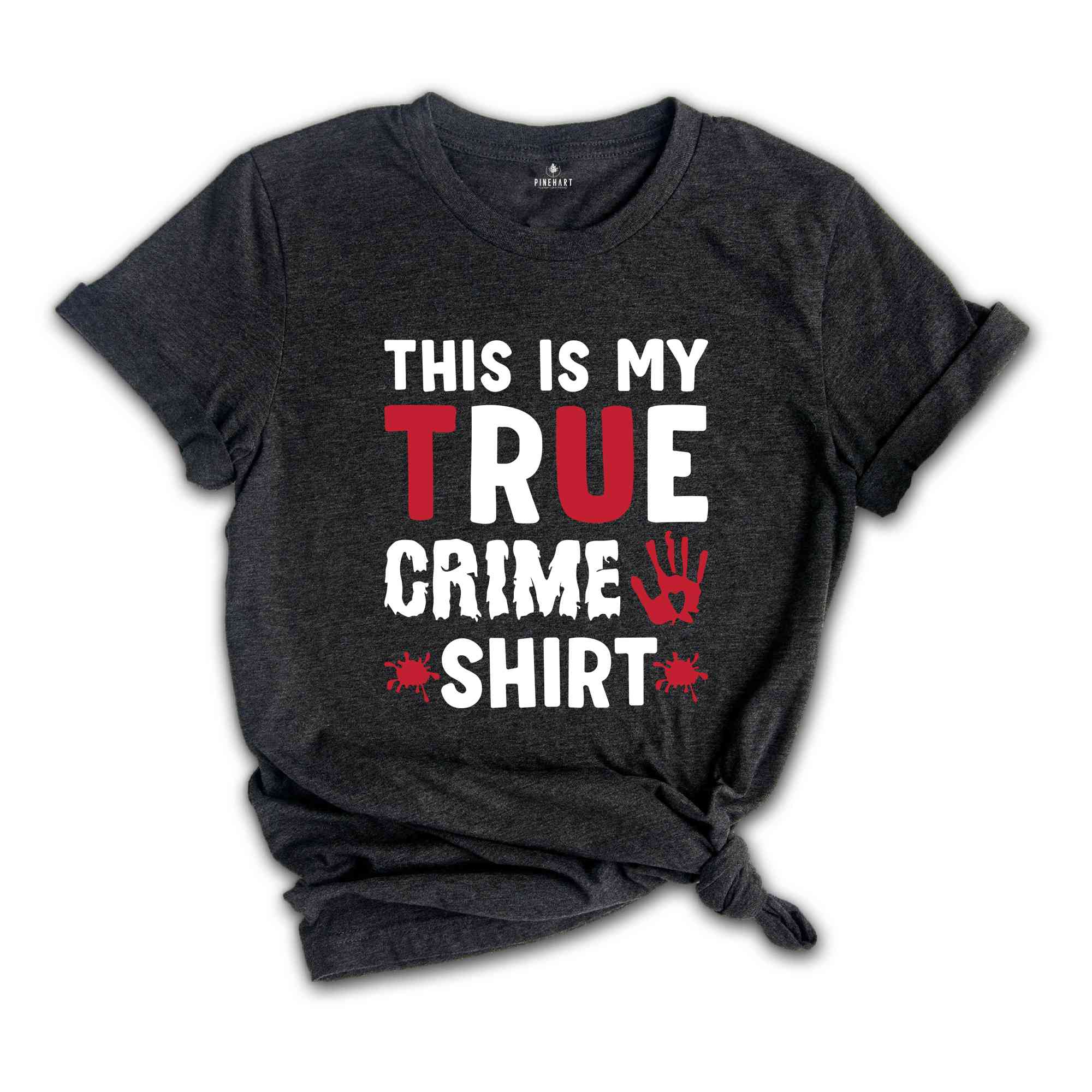 This Is My True Crime Shirt, Horror Shirt, True Crime T-Shirt, Criminal Shirt, Trendy Crime TV Series Shirt