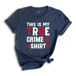 This Is My True Crime Shirt, Horror Shirt, True Crime T-Shirt, Criminal Shirt, Trendy Crime TV Series Shirt