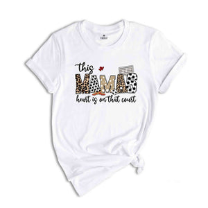 This Mama's Heart Is On That Court Shirt, Football Mom Shirt, Soccer Mom Shirt, Mother's Day Shirt, Game Day Shirt, Mother's Day Gift