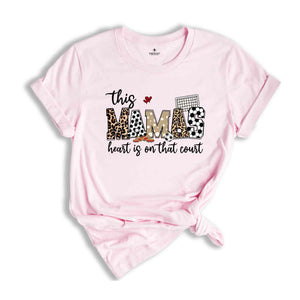 This Mama's Heart Is On That Court Shirt, Football Mom Shirt, Soccer Mom Shirt, Mother's Day Shirt, Game Day Shirt, Mother's Day Gift