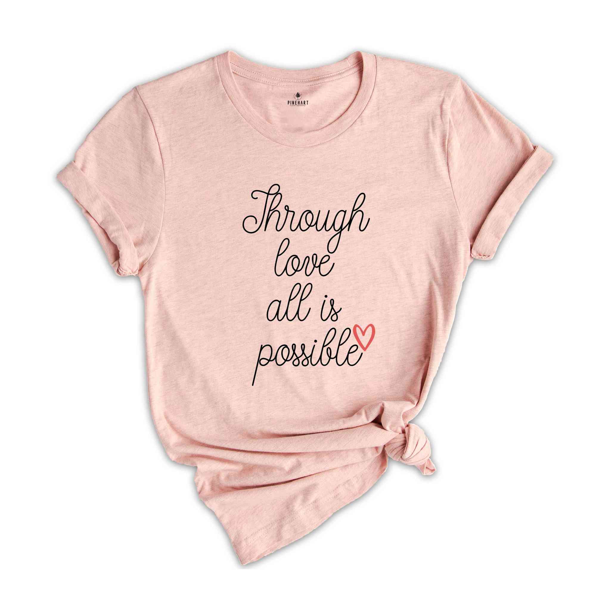 Through Love All Is Possible Shirt, Crescent City T-Shirt, House Of Earth And Blood Shirt, Sarah J. Maas Fans Gifts