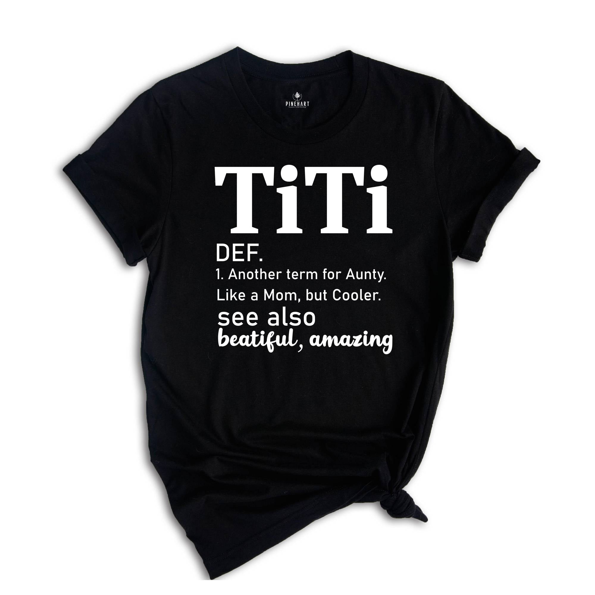 Titi Definition Shirt, Mothers Day Gift, Another Term For Aunty Like A Mom But Cooler, Titi Shirt, Aunt Shirt, Auntie Shirt, Aunt Gift