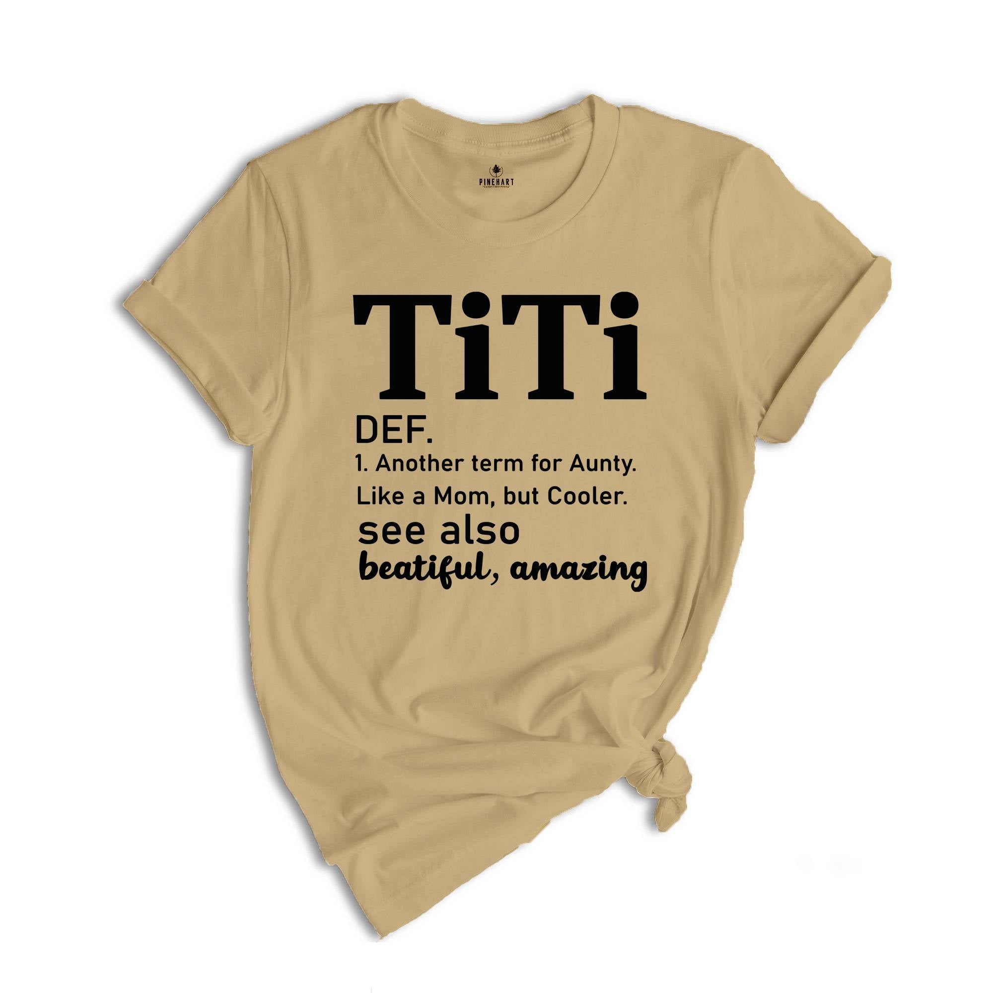 Titi Definition Shirt, Mothers Day Gift, Another Term For Aunty Like A Mom But Cooler, Titi Shirt, Aunt Shirt, Auntie Shirt, Aunt Gift