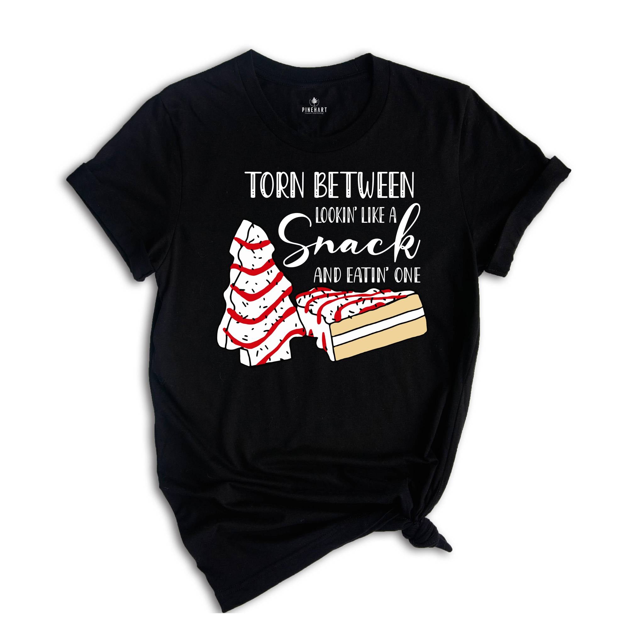 Torn Between Lookin' Like a Snack and Eatin' One Shirt, Christmas Tree T-Shirt, Christmas Cake Shirt, Xmas Baking Shirt