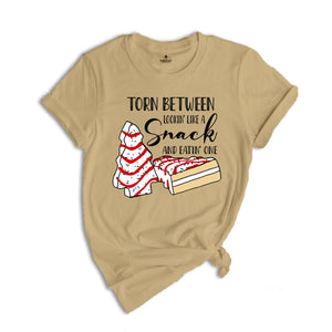 Torn Between Lookin' Like a Snack and Eatin' One Shirt, Christmas Tree T-Shirt, Christmas Cake Shirt, Xmas Baking Shirt