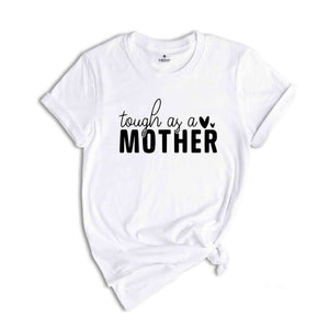 Tough As A Mother Shirt, Girl Mama Shirt, Mom Life Shirt, New Mom Shirt, Boy Mom Shirt, Mom Shirt, Cute Mom Shirt