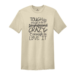 Tough Enough To Be Paraprofessional Shirt, Teacher Aide Shirt, Paraprofessional Teacher Shirt, Funny Teacher Shirt