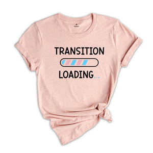 Transition Loading Shirt, Transgender Shirt, Transgender Flag, LGBT Shirt, Love Is Love, LGBT Pride Gift, Transgender Rainbow Shirt