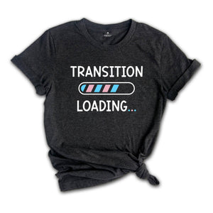 Transition Loading Shirt, Transgender Shirt, Transgender Flag, LGBT Shirt, Love Is Love, LGBT Pride Gift, Transgender Rainbow Shirt
