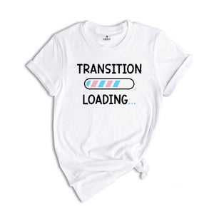 Transition Loading Shirt, Transgender Shirt, Transgender Flag, LGBT Shirt, Love Is Love, LGBT Pride Gift, Transgender Rainbow Shirt