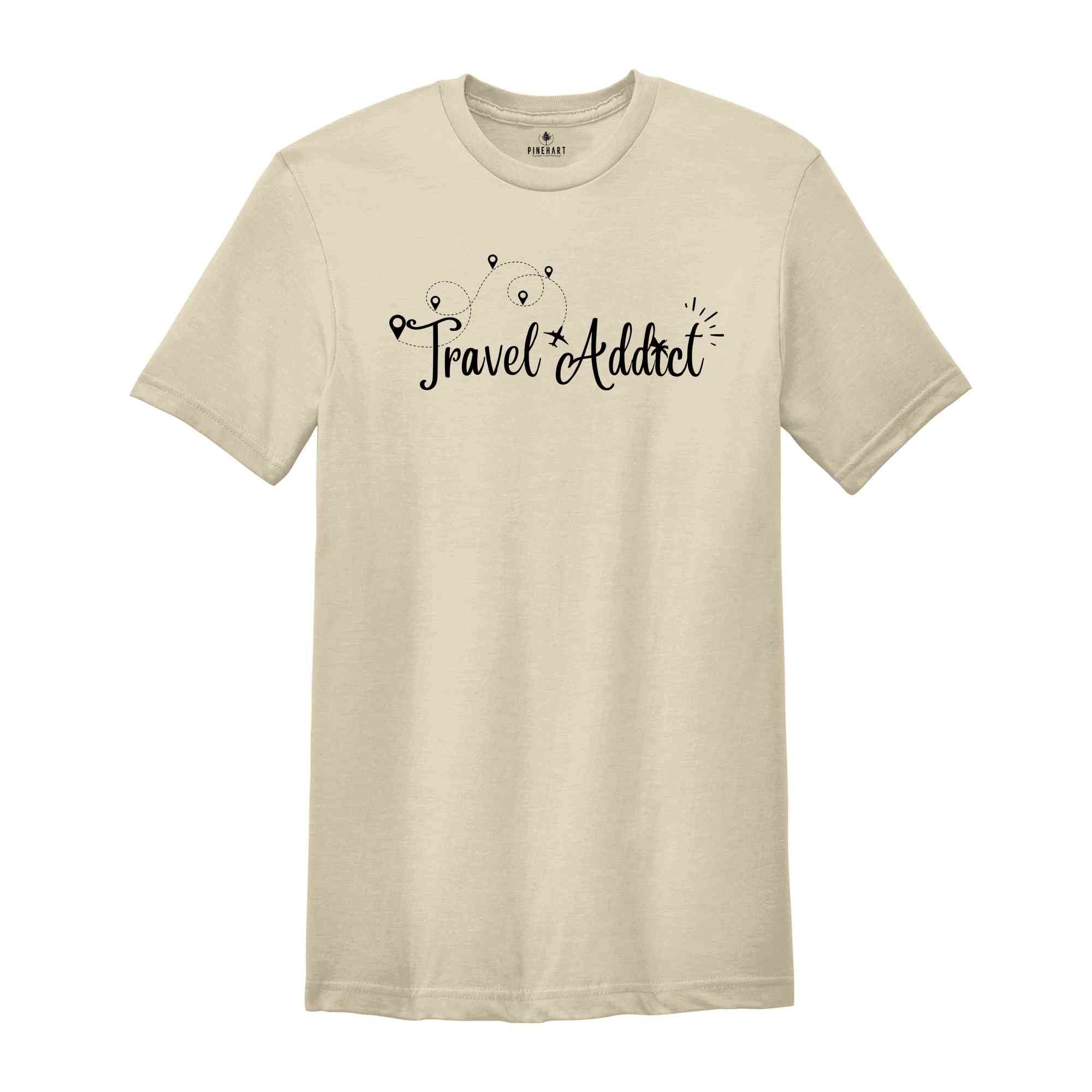 Travel Addict Shirt, Travel Lover T-shirt Gift, Funny Traveller Shirt, Family Shirt, Vacation Shirt, Gift For Mom