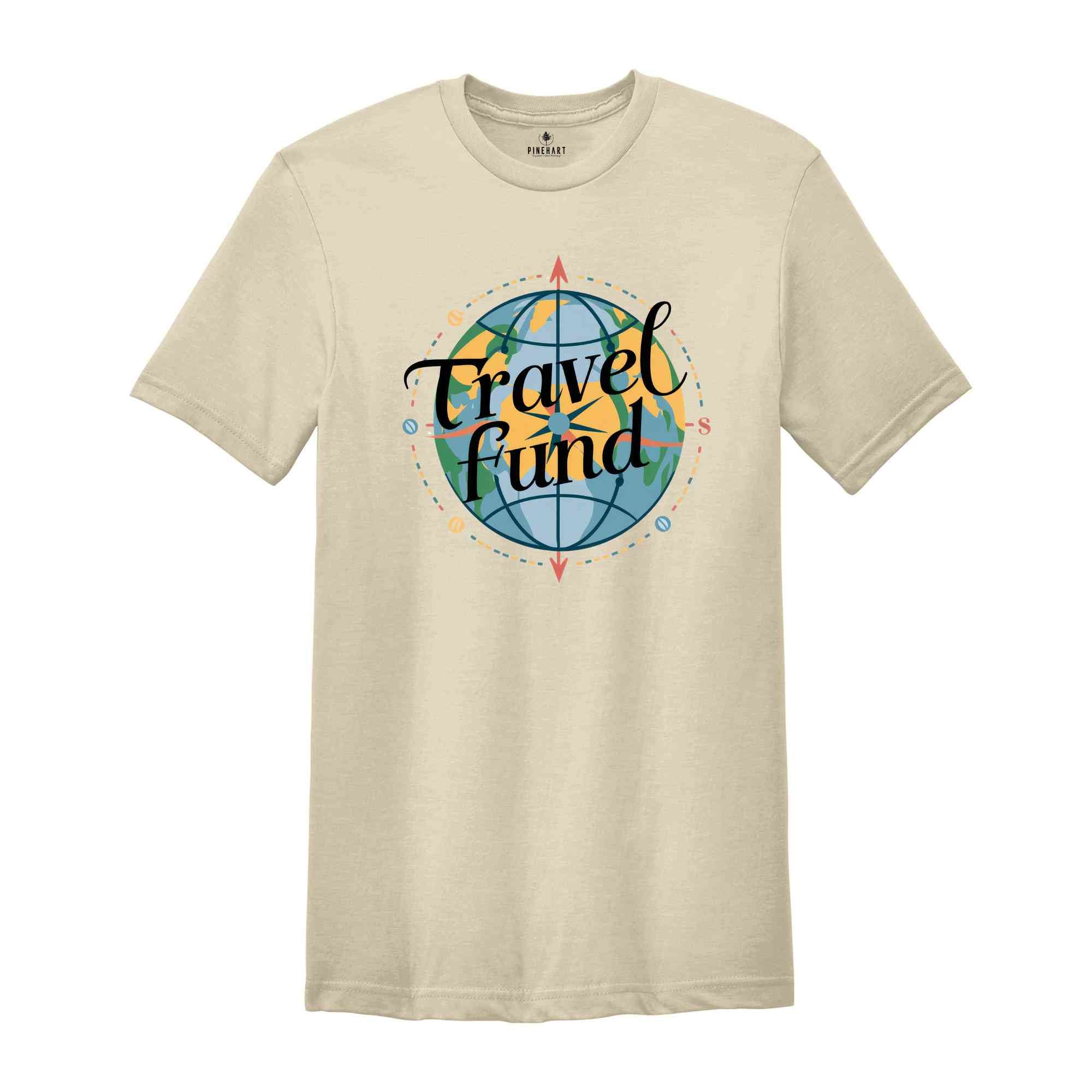 Travel Fund Shirt, Summer Tshirt, Sassy Shirt, Travel Lover Shirt, Trip Shirt, Holiday Shirt, Sarcastic Summer Shirts