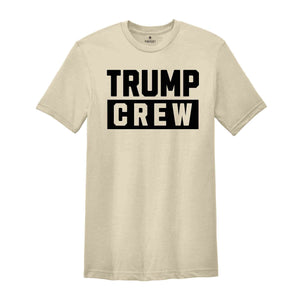 Trump Crew Shirt, Trump Shirt, Trump 2025 Shirt, Make America Great Again, Political Shirt, 2025 Election Shirt, Republican Shirt