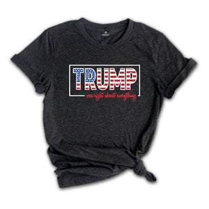 Trump Was Right About Everything, Trump 2024 Shirt, Trump Lovers Quote Shirt, MAGA 2024, Trump Supporters Gift, Political Shirt