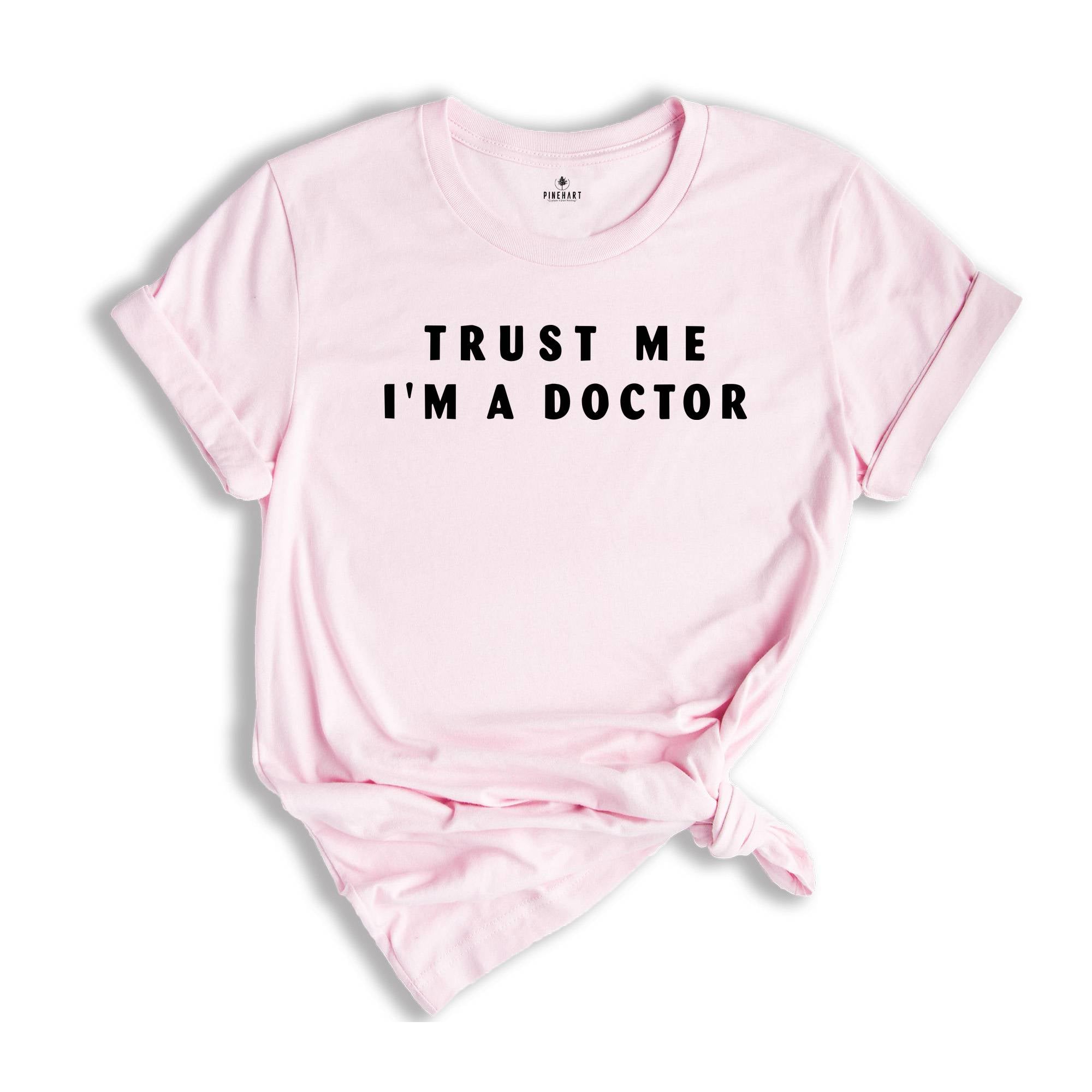 Trust Me I'm a DOCTOR, Funny Shirt for Men, Father Gift, Medicine students Funny Shirt, Funny Doctor Tee, Doctor Sweatshirt, Gift For Doctor