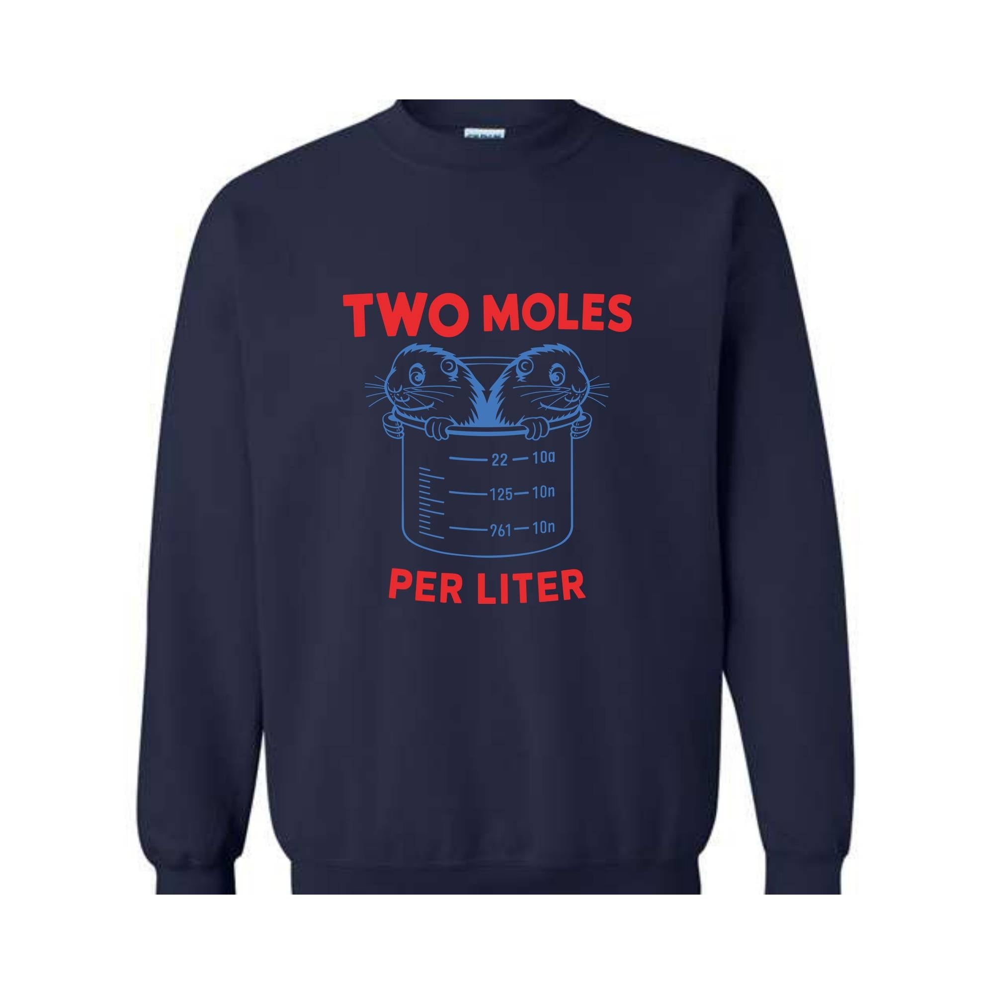 Two Moles Per Liter Sweatshirt, Funny Shirt, Funny Science Hoodie, Funny Nerdy Hoodie, Funny Chemistry Hoodie, Science Teacher Gift