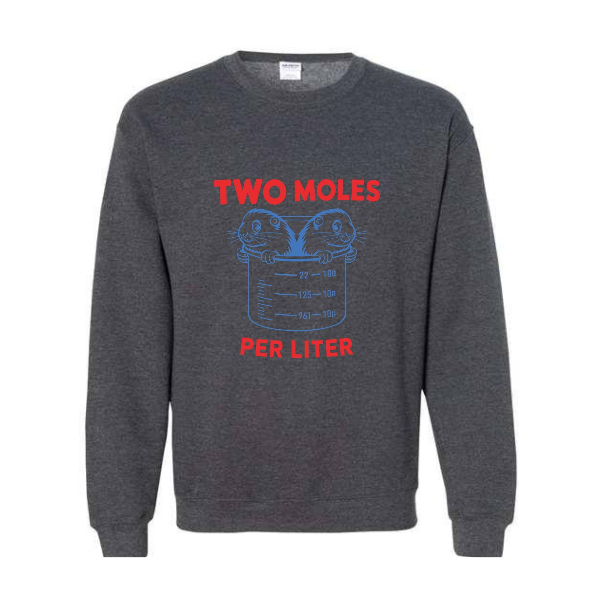 Two Moles Per Liter Sweatshirt, Funny Shirt, Funny Science Hoodie, Funny Nerdy Hoodie, Funny Chemistry Hoodie, Science Teacher Gift