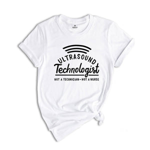 Ultrasound Technologist T-shirt, Not A Technician Tee, Ultrasound Tech Shirt, Sonography Student, Sonographer Gift