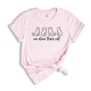 Un Deux Trois Cat Shirt, French Cat Shirt, Cat Shirt, Cat Lover T-shirt, Kitty Mom, Sarcastic Shirt, Cat Lover Shirt, Animal Lover Shirt