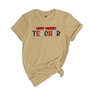 Very Merry Teacher Shirt, Teacher T-Shirt, Gift for Teacher, Christmas Teacher Shirt, Christmas Gift, Teacher Apparel