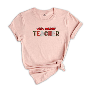 Very Merry Teacher Shirt, Teacher T-Shirt, Gift for Teacher, Christmas Teacher Shirt, Christmas Gift, Teacher Apparel