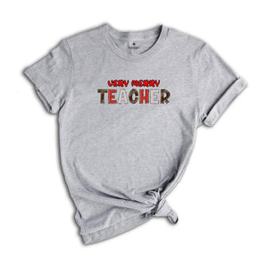 Very Merry Teacher Shirt, Teacher T-Shirt, Gift for Teacher, Christmas Teacher Shirt, Christmas Gift, Teacher Apparel