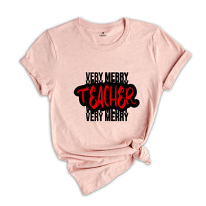 Very Merry Teacher T-Shirt ,Merry Teacher Tee, Teacher Christmas Gift, Christmas Shirt, Christmas Gift For Teacher ,Teacher Christmas