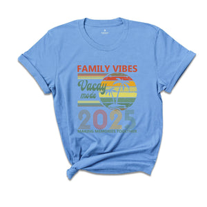 Vintage 2025 Vacation Shirt, Family Vacation T-Shirt, Vacay Mode Shirt, Matching Family Trip Shirts, Making Memories Together Shirt
