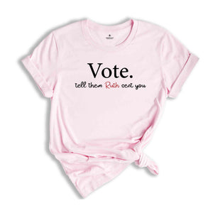 Vote Tell Them Ruth Sent You Shirt, Ruth Bader Ginsburg Shirt, Political Shirt, Feminist Shirt, Rights Equality Shirt, Vote Shirt