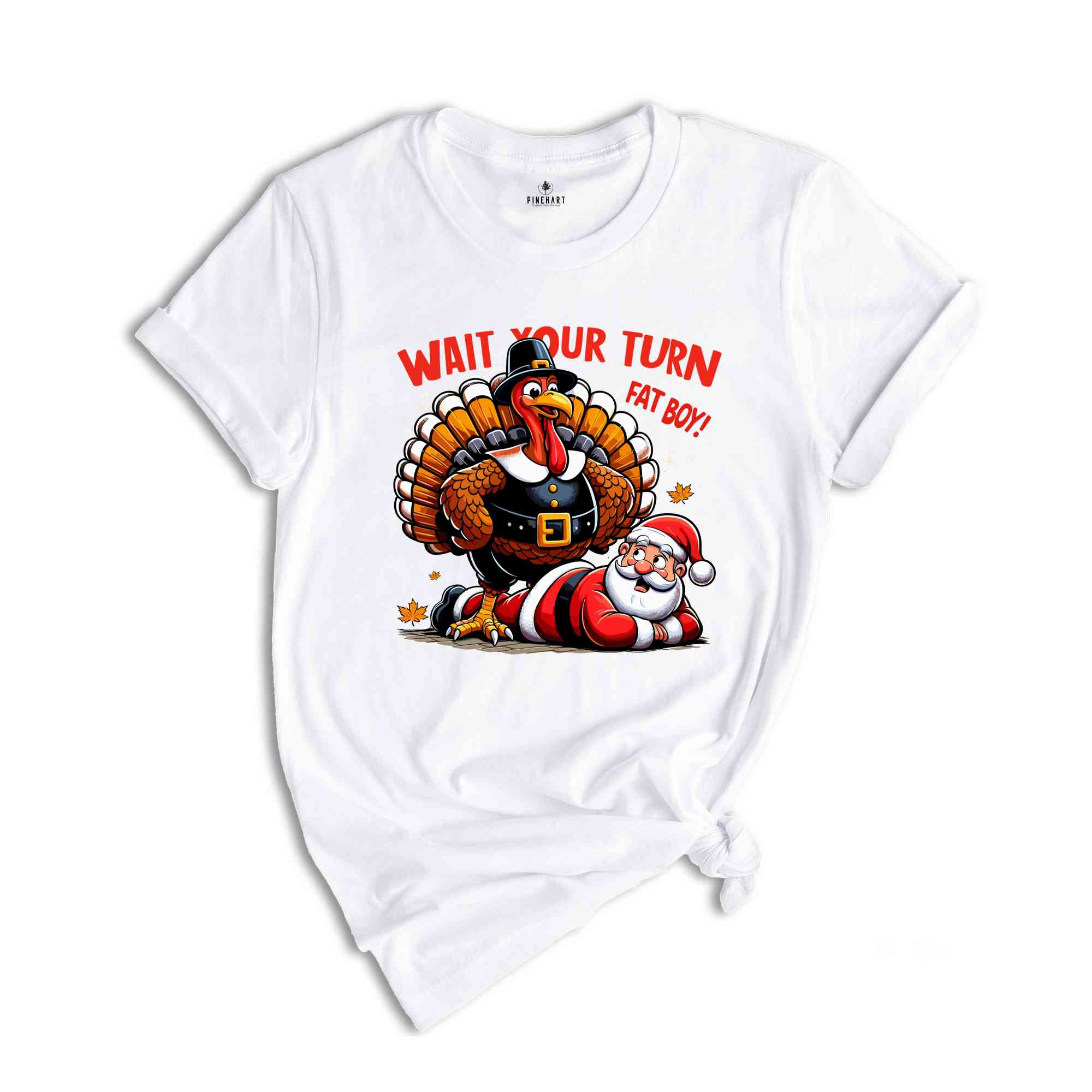 Wait Your Turn Fat Boy Shirt, Funny Thanksgiving Shirt, Turkey Time Tee, Turkey Season Gift, Happy Thanksgiving Shirt, Funny Fat Santa Shirt