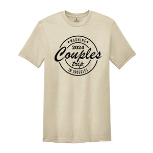 Warning 2024 Couples Trip In Progress Shirt, Couples Trip Matching Gift, Vacation Shirt, Matching Camping Shirt, Cute Vacation Tee