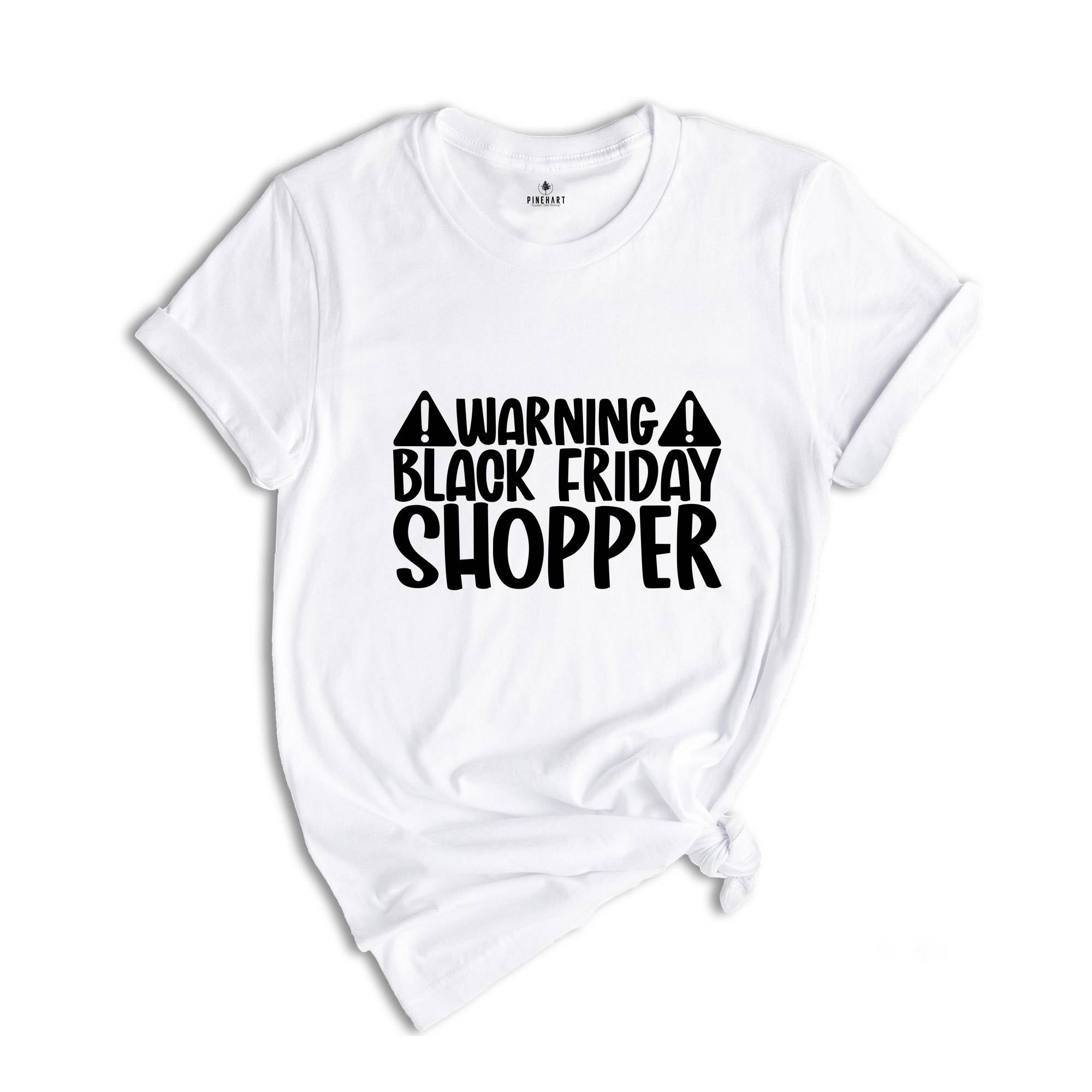 Warning Black Friday Shopper Shirt, Christmas T-Shirt, Funny Black Friday, Shopping Lover Tee, Black Friday Bestfriend Gift