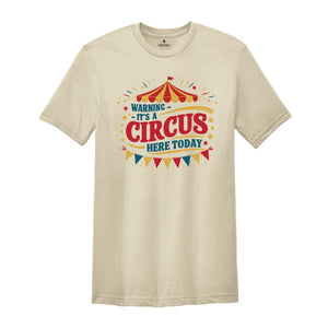 Warning It's A Circus Here Today, Circus Monkeys Staff Costume, Carnival Lover Shirt, Clowns Ringmaster, Tamer Taming Tee