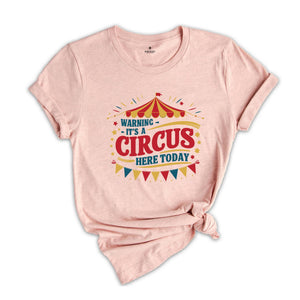 Warning It's A Circus Here Today, Circus Monkeys Staff Costume, Carnival Lover Shirt, Clowns Ringmaster, Tamer Taming Tee