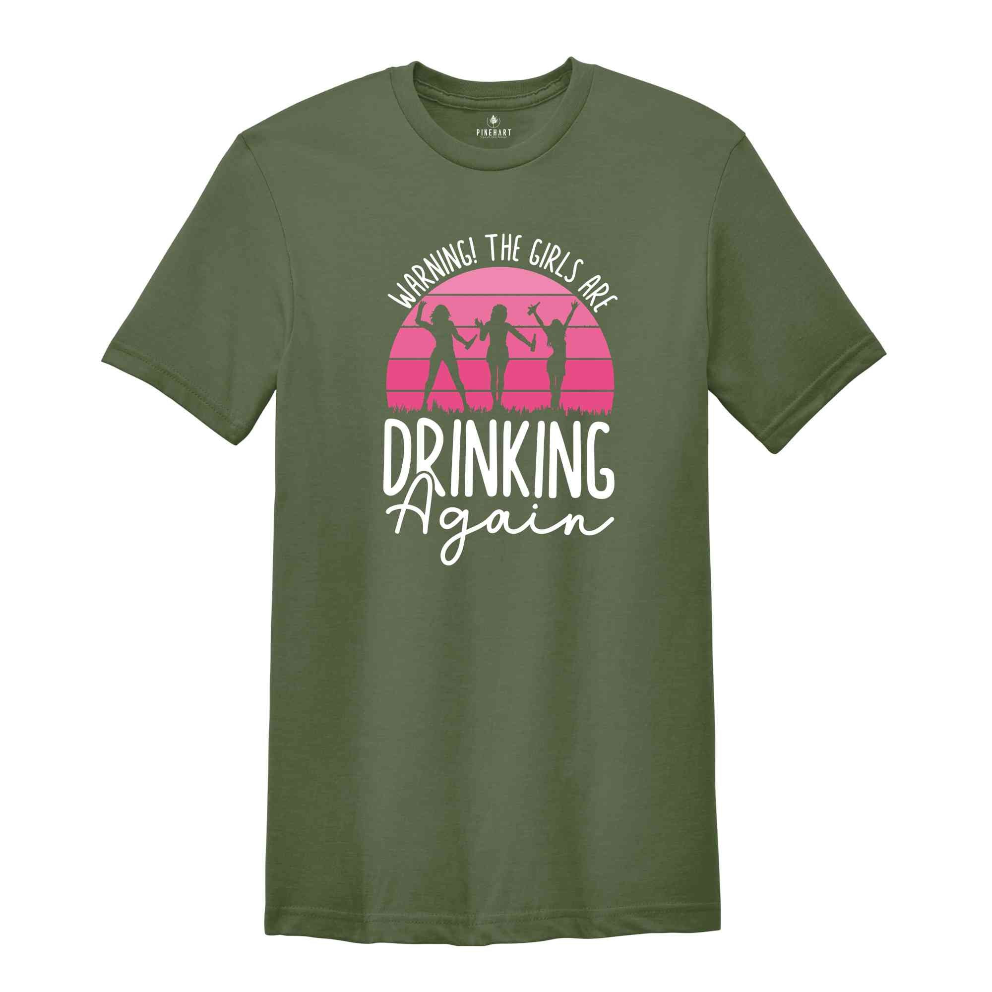 Warning the Girls Drinking Again T-Shirt, Drinking Night Shirt, Alcohol Shirt, Funny Drinking Tee, Beer Lover Gift, Beer Lover Shirt