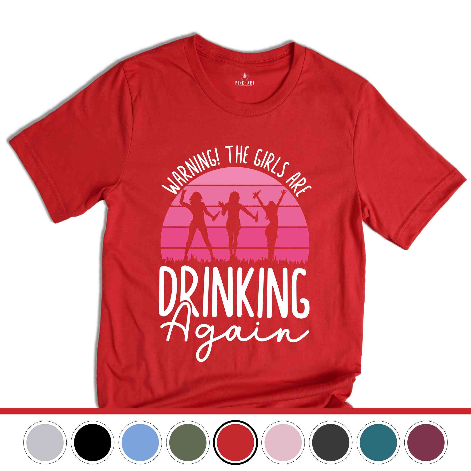 Warning the Girls Drinking Again T-Shirt, Drinking Night Shirt, Alcohol Shirt, Funny Drinking Tee, Beer Lover Gift, Beer Lover Shirt