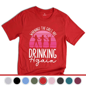 Warning the Girls Drinking Again T-Shirt, Drinking Night Shirt, Alcohol Shirt, Funny Drinking Tee, Beer Lover Gift, Beer Lover Shirt