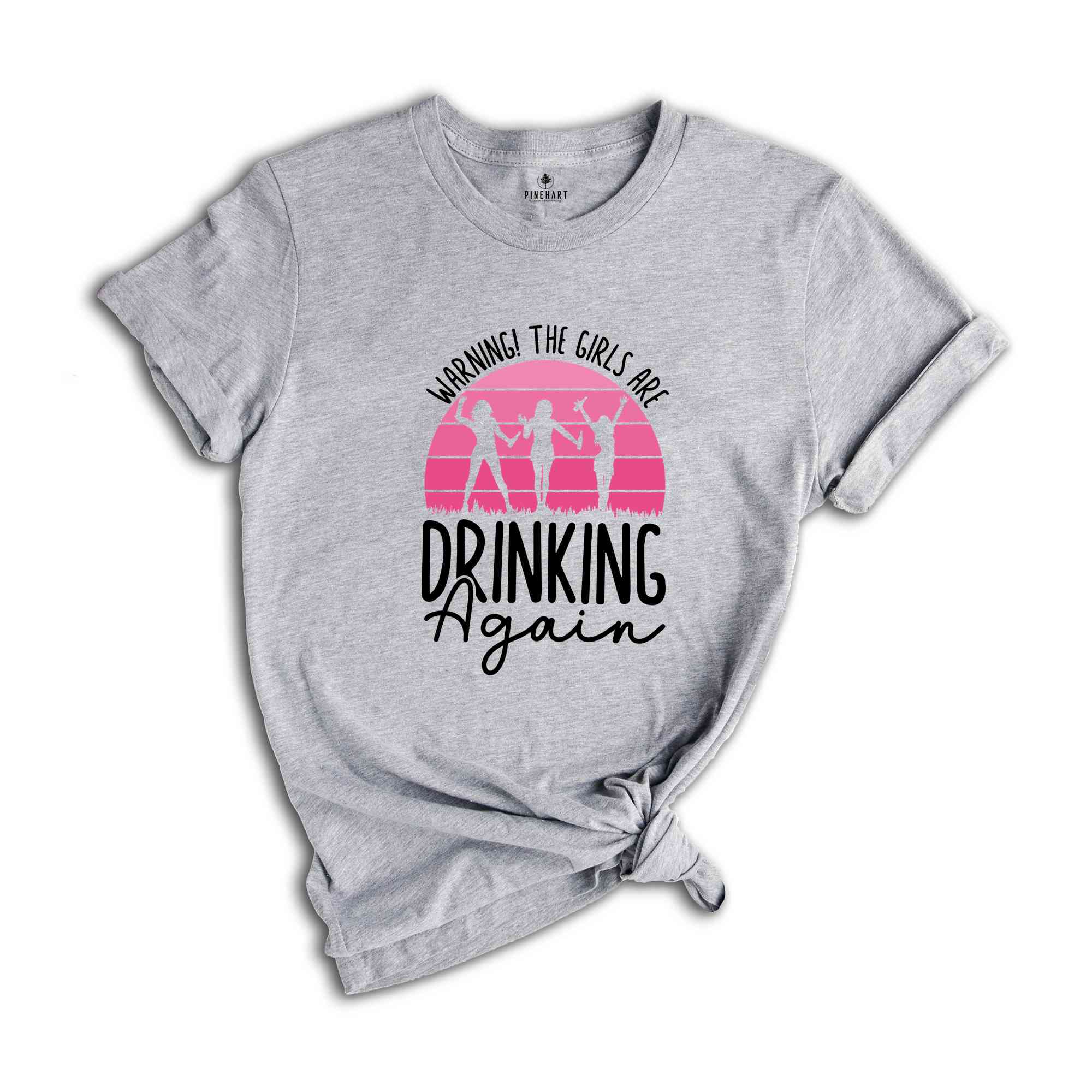 Warning the Girls Drinking Again T-Shirt, Drinking Night Shirt, Alcohol Shirt, Funny Drinking Tee, Beer Lover Gift, Beer Lover Shirt