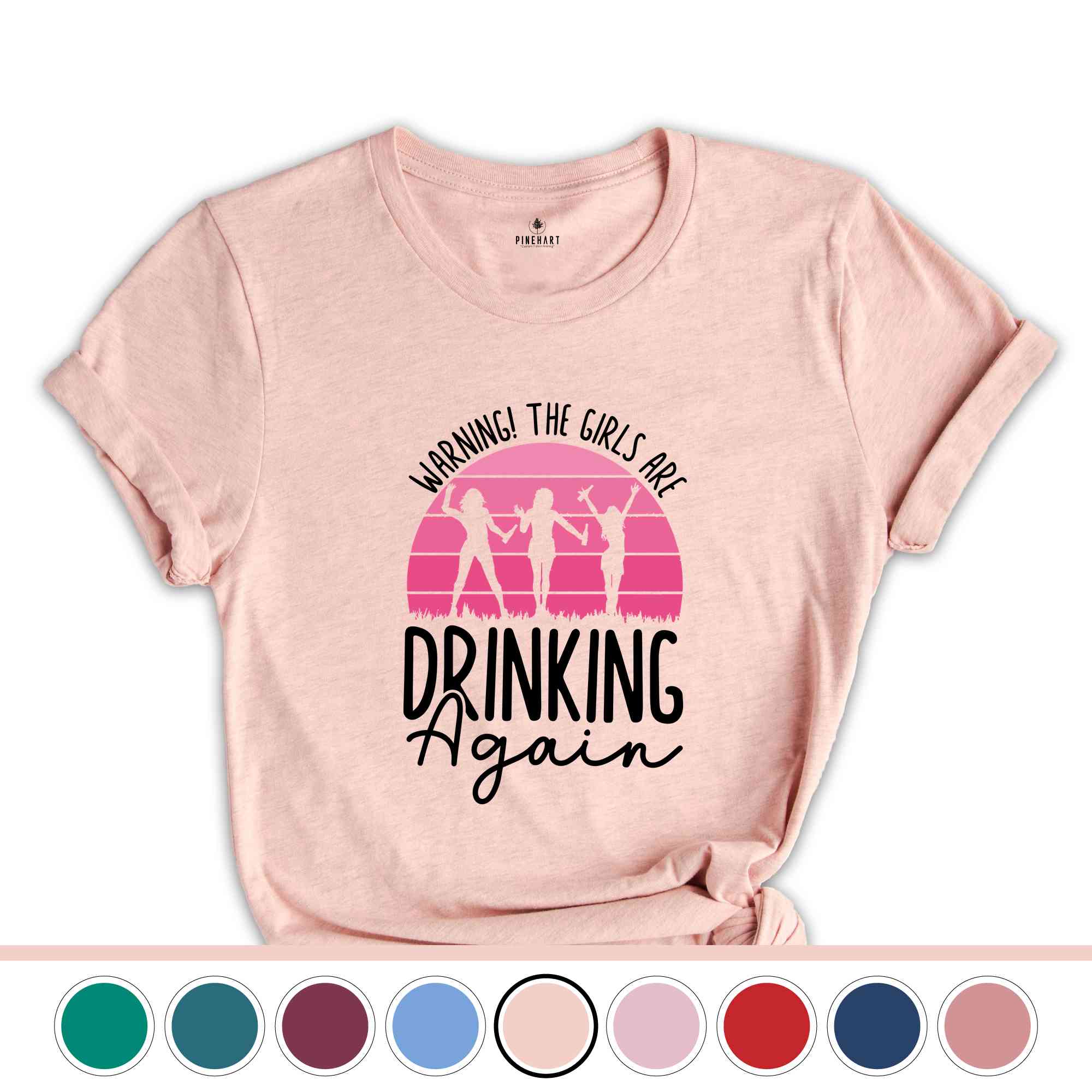Warning the Girls Drinking Again T-Shirt, Drinking Night Shirt, Alcohol Shirt, Funny Drinking Tee, Beer Lover Gift, Beer Lover Shirt