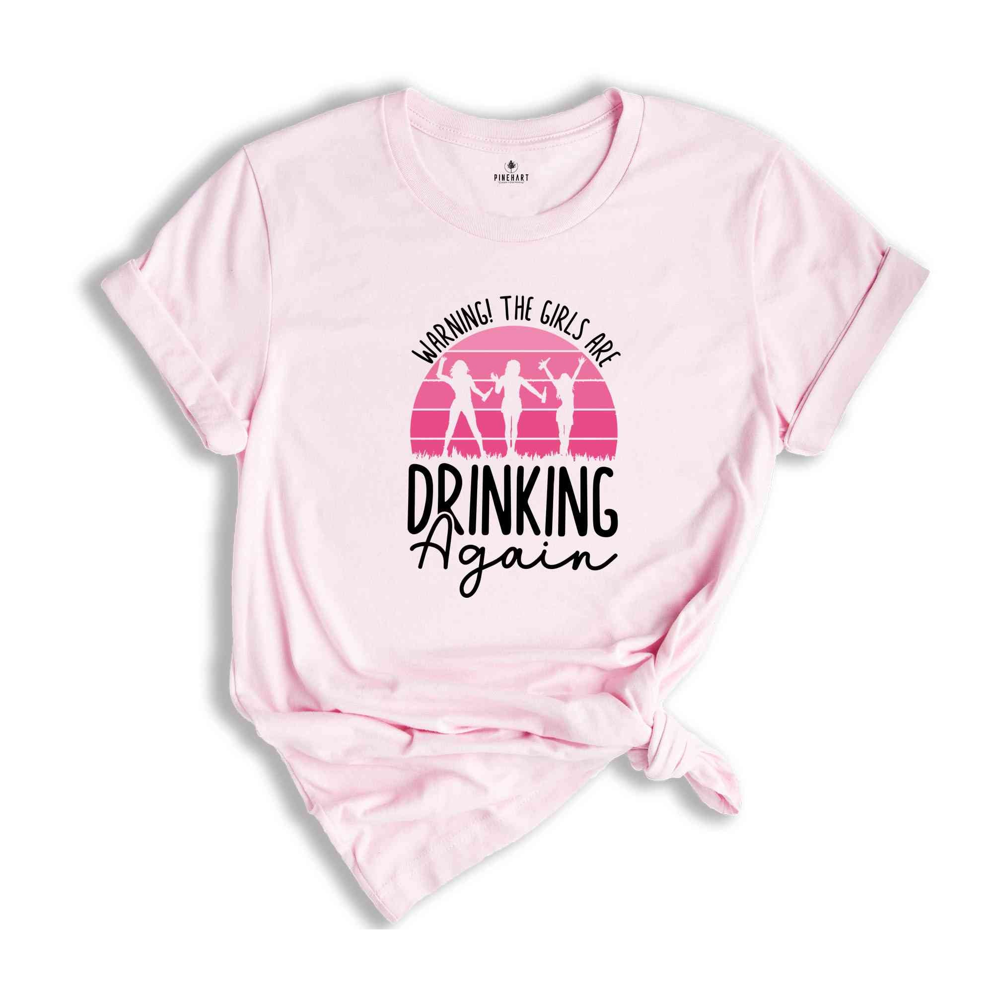 Warning the Girls Drinking Again T-Shirt, Drinking Night Shirt, Alcohol Shirt, Funny Drinking Tee, Beer Lover Gift, Beer Lover Shirt