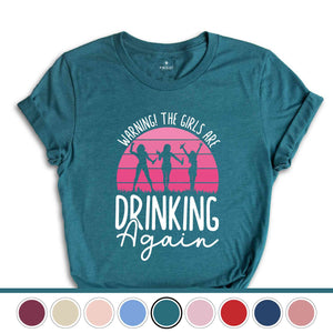 Warning the Girls Drinking Again T-Shirt, Drinking Night Shirt, Alcohol Shirt, Funny Drinking Tee, Beer Lover Gift, Beer Lover Shirt